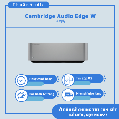 Amply Cambridge Audio Edge W - Giá Tốt Nhất VN