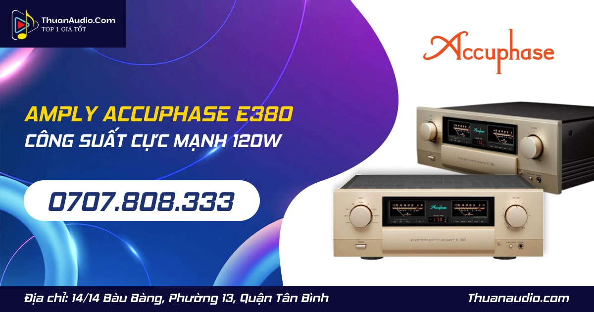 AMPLY ACCUPHASE E380 | CÔNG SUẤT CỰC MẠNH 120W